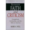 Between Faith and Criticism door Mark A. Noll