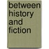 Between History and Fiction