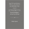 Between Sorrow and Strength by Unknown