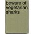 Beware Of Vegetarian Sharks