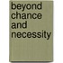 Beyond Chance And Necessity