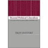 Beyond Political Liberalism door Troy Dostert