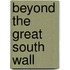 Beyond The Great South Wall
