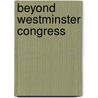 Beyond Westminster Congress door Onbekend