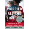 Beyond Worried All The Time by David Anderegg