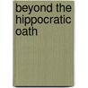 Beyond the Hippocratic Oath door John Dossetor