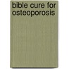 Bible Cure For Osteoporosis door Md Don Colbert