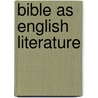 Bible as English Literature by John Hays Gardiner
