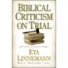 Biblical Criticism On Trial door Eta Linnemann