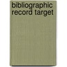 Bibliographic Record Target by Anonymous Anonymous