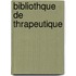 Bibliothque de Thrapeutique