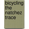 Bicycling the Natchez Trace door Glen Wanner