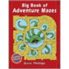 Big Book of Adventure Mazes door Dave Phillips