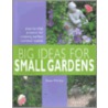 Big Ideas For Small Gardens by Peter McHoy