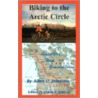 Biking to the Arctic Circle door Allen L. Johnson