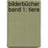 Bilderbücher Band 1: Tiere