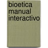 Bioetica Manual Interactivo door Fabio Alberto Garzon Diaz