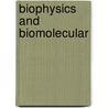 Biophysics And Biomolecular door Douglas C. Rees