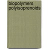 Biopolymers Polyisoprenoids door Tanetoshi Koyama
