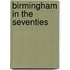 Birmingham In The Seventies