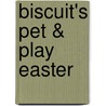 Biscuit's Pet & Play Easter door Alyssa Satin Capucilli