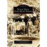 Black Hills Gold Rush Towns by Roberta Sago