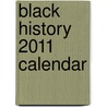 Black History 2011 Calendar door African American Expressions