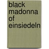 Black Madonna Of Einsiedeln door Fred Gustafson