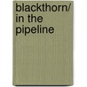 Blackthorn/ In The Pipeline door Gary Owens