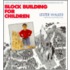 Block Building for Children