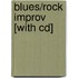 Blues/rock Improv [with Cd]