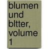 Blumen Und Bltter, Volume 1 door Friedrich Wilhelm Riemer