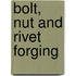 Bolt, Nut And Rivet Forging