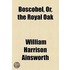 Boscobel, Or, the Royal Oak