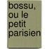 Bossu, Ou Le Petit Parisien