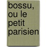 Bossu, Ou Le Petit Parisien door Paul Fï¿½Val