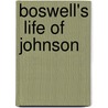 Boswell's  Life Of Johnson by John A. Vance