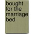 Bought For The Marriage Bed