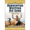 Bowhunting Western Big Game door Fred Eichler