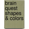 Brain Quest Shapes & Colors by Workman Publishing