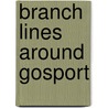 Branch Lines Around Gosport door Vic Mitchell