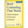 Brief Counseling That Works by Gerald B. Sklare