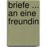 Briefe ... an Eine Freundin by Friedrich Wilhelm C.K.F. Humboldt