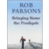 Bringing Home The Prodigals