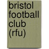 Bristol Football Club (Rfu) door Mark Hoskins