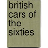 British Cars of the Sixties door Doug Nye
