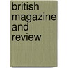 British Magazine and Review by Anonymous Anonymous
