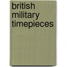 British Military Timepieces door Konrad Knirim