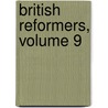 British Reformers, Volume 9 door Anonymous Anonymous