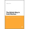 British Way in Cold Warfare door Matthew Grant